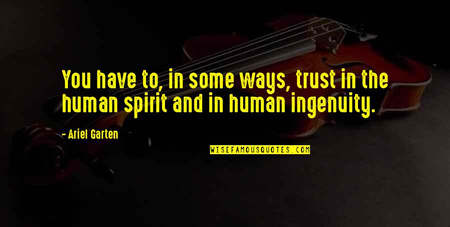 Friends Apart Quotes By Ariel Garten: You have to, in some ways, trust in