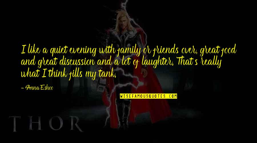 Friends Are Just Like Family Quotes By Anna Eshoo: I like a quiet evening with family or Friends Are Just Like Family Quotes By Anna Eshoo: I like a quiet evening with family or
