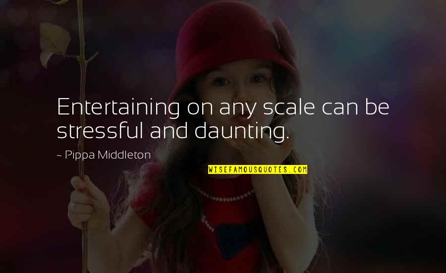 Friends Are Like Mirror Quotes By Pippa Middleton: Entertaining on any scale can be stressful and Friends Are Like Mirror Quotes By Pippa Middleton: Entertaining on any scale can be stressful and