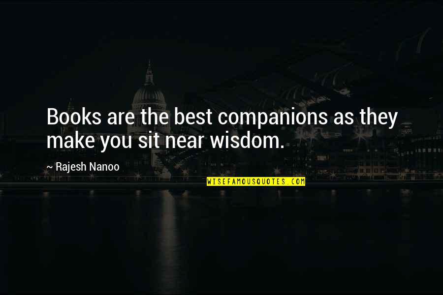 Friends Are The Best Quotes By Rajesh Nanoo: Books are the best companions as they make