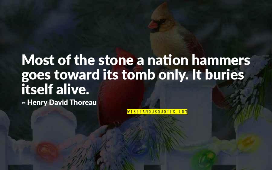 Friends Back Stabbing You Quotes By Henry David Thoreau: Most of the stone a nation hammers goes