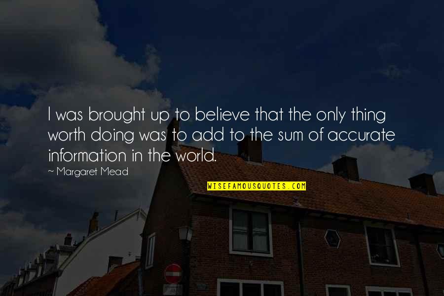 Friends Backstab Quotes By Margaret Mead: I was brought up to believe that the Friends Backstab Quotes By Margaret Mead: I was brought up to believe that the