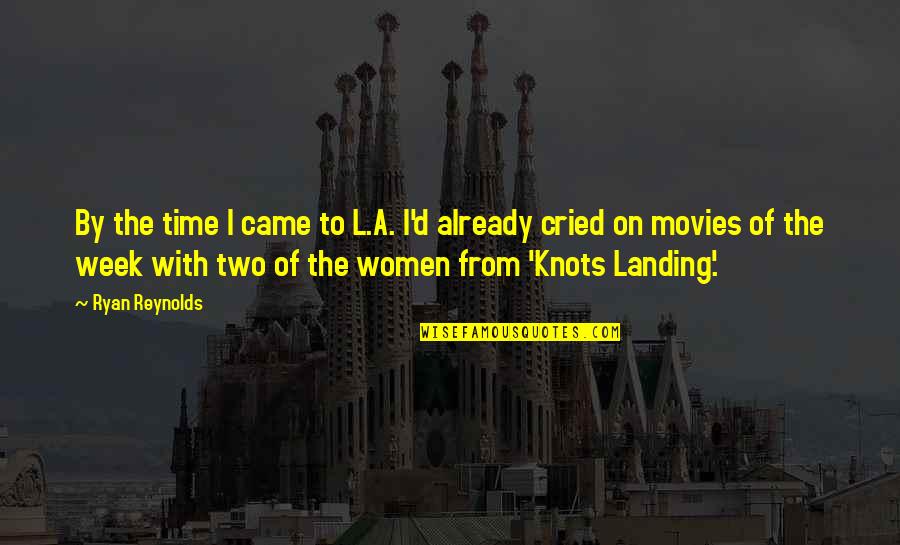 Friends Backstabbing Quotes By Ryan Reynolds: By the time I came to L.A. I'd Friends Backstabbing Quotes By Ryan Reynolds: By the time I came to L.A. I'd