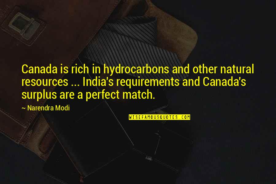 Friends Because Of Money Quotes By Narendra Modi: Canada is rich in hydrocarbons and other natural