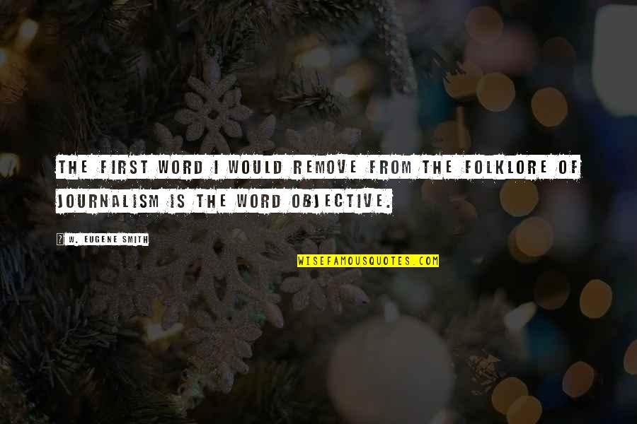 Friends Being More Than Family Quotes By W. Eugene Smith: The first word I would remove from the Friends Being More Than Family Quotes By W. Eugene Smith: The first word I would remove from the