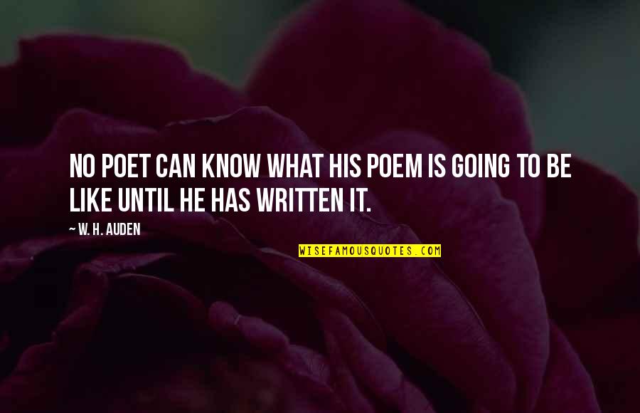 Friends Being There For You No Matter What Quotes By W. H. Auden: no poet can know what his poem is