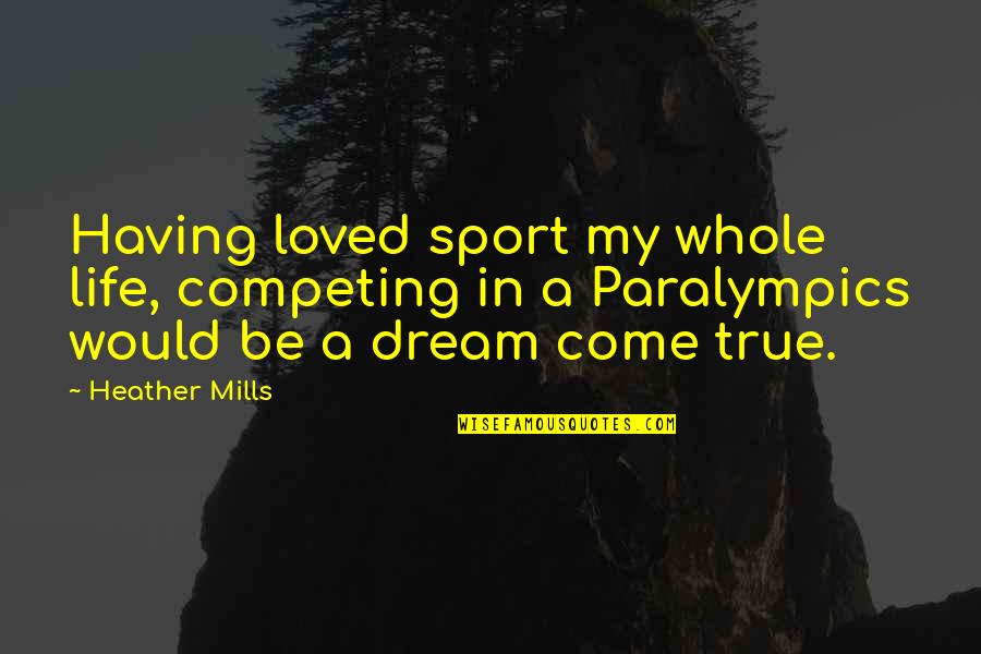 Friends Blessings Quotes By Heather Mills: Having loved sport my whole life, competing in Friends Blessings Quotes By Heather Mills: Having loved sport my whole life, competing in