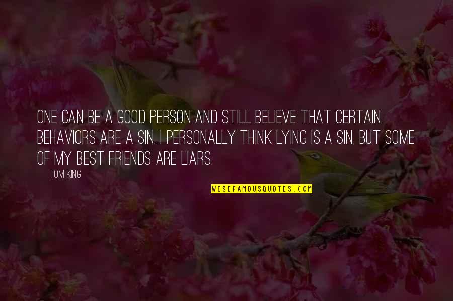 Friends But Best Friends Quotes By Tom King: One can be a good person and still