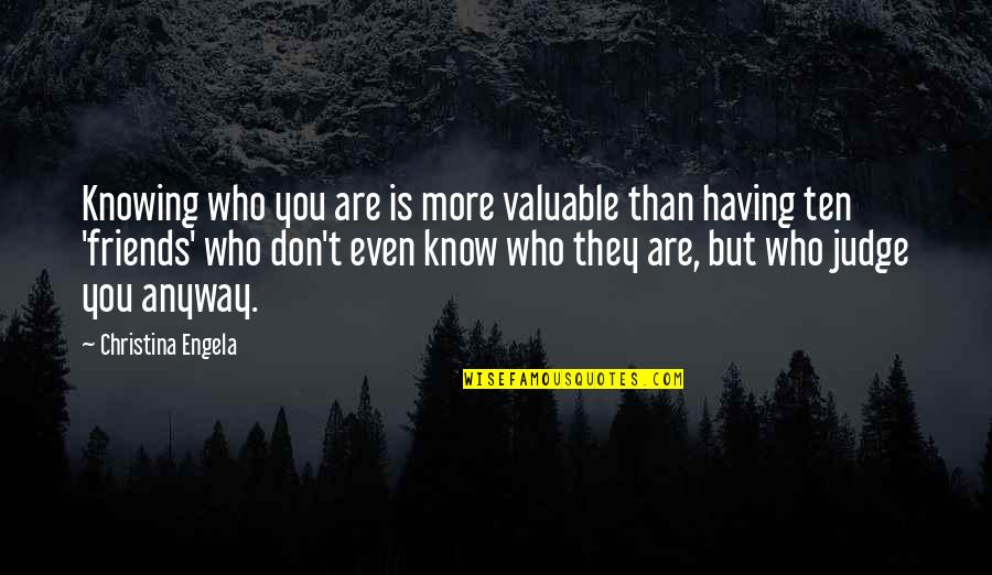 Friends But More Quotes By Christina Engela: Knowing who you are is more valuable than
