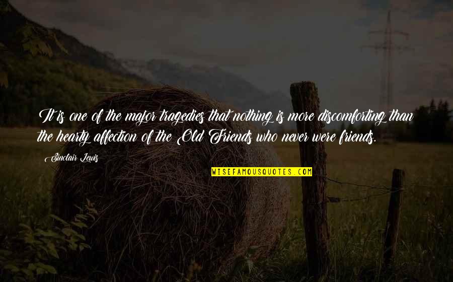 Friends C.s. Lewis Quotes By Sinclair Lewis: It is one of the major tragedies that Friends C.s. Lewis Quotes By Sinclair Lewis: It is one of the major tragedies that