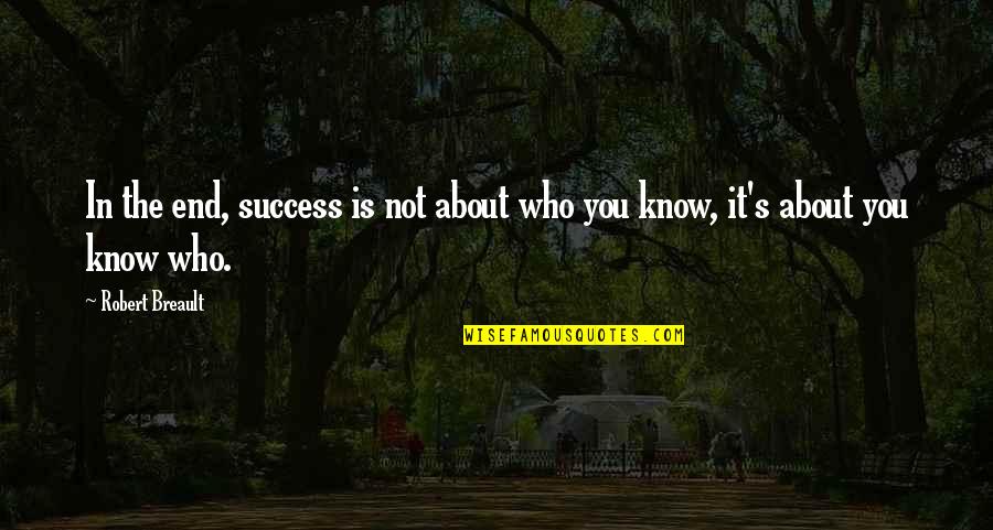 Friends Can Be Lovers But Lovers Can't Be Friends Quotes By Robert Breault: In the end, success is not about who