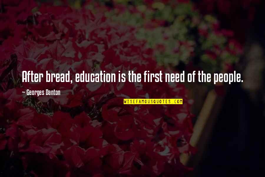 Friends Cards Funny Quotes By Georges Danton: After bread, education is the first need of