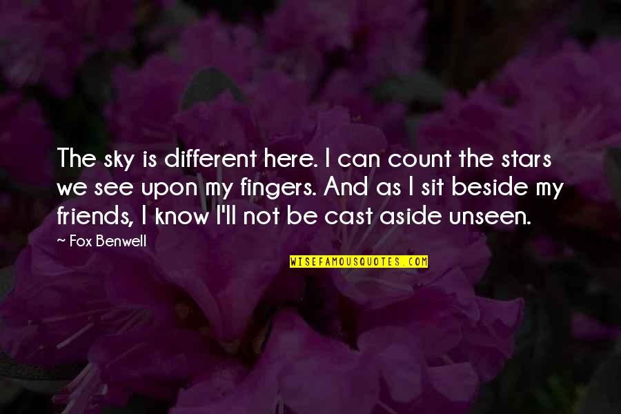 Friends Cast Best Quotes By Fox Benwell: The sky is different here. I can count Friends Cast Best Quotes By Fox Benwell: The sky is different here. I can count