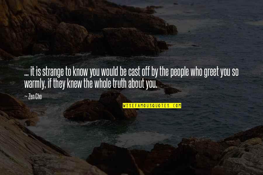 Friends Cast Best Quotes By Zen Cho: ... it is strange to know you would