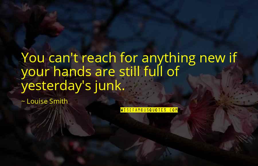 Friends Copying Your Style Quotes By Louise Smith: You can't reach for anything new if your