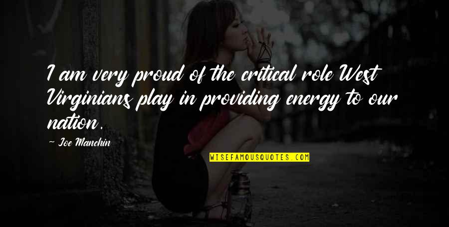 Friends Cs Lewis Quotes By Joe Manchin: I am very proud of the critical role Friends Cs Lewis Quotes By Joe Manchin: I am very proud of the critical role