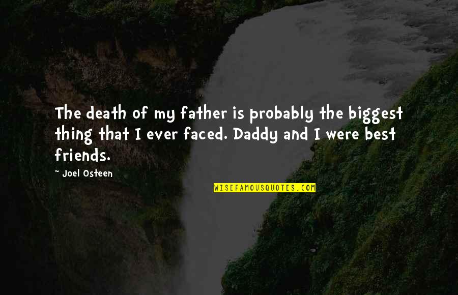 Friends Death Quotes By Joel Osteen: The death of my father is probably the