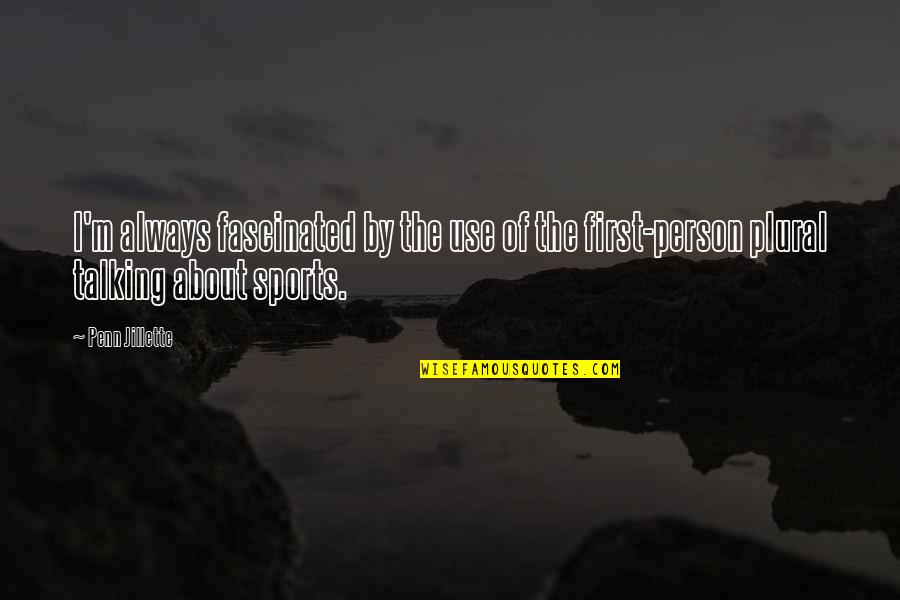 Friends Deception Quotes By Penn Jillette: I'm always fascinated by the use of the