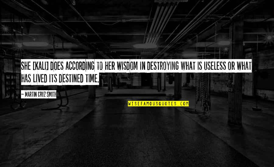 Friends Ditching You For Girlfriends Quotes By Martin Cruz Smith: She [Kali] does according to her wisdom in