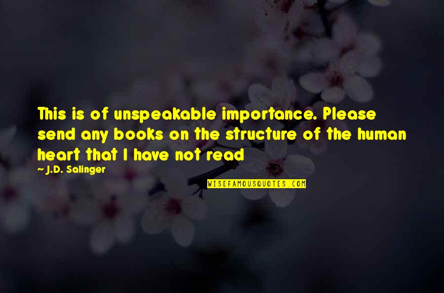 Friends Drift Away Quotes By J.D. Salinger: This is of unspeakable importance. Please send any