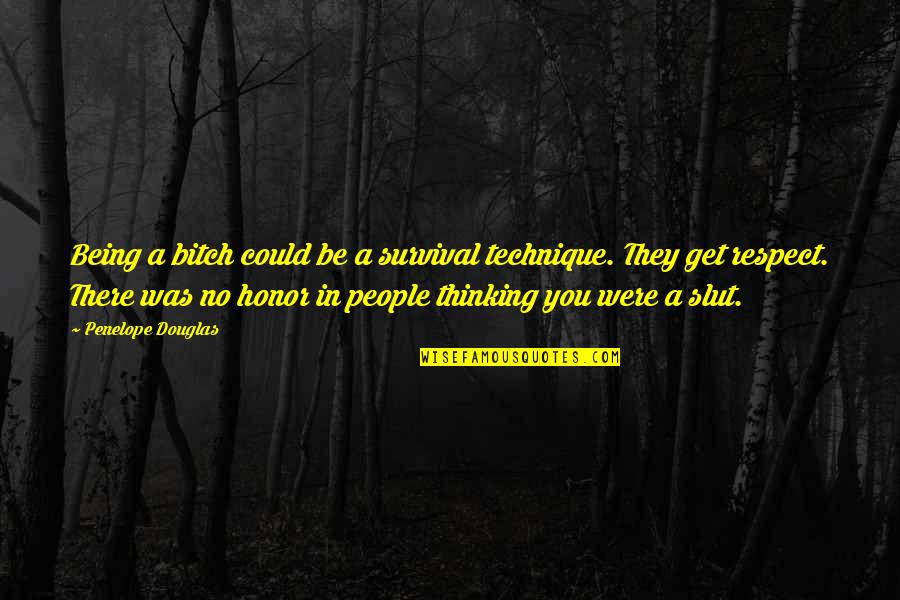 Friends Fart Quotes By Penelope Douglas: Being a bitch could be a survival technique.