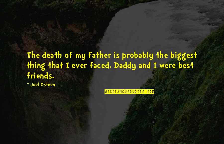 Friends Father Quotes By Joel Osteen: The death of my father is probably the
