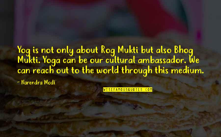 Friends For Benefits Quotes By Narendra Modi: Yog is not only about Rog Mukti but