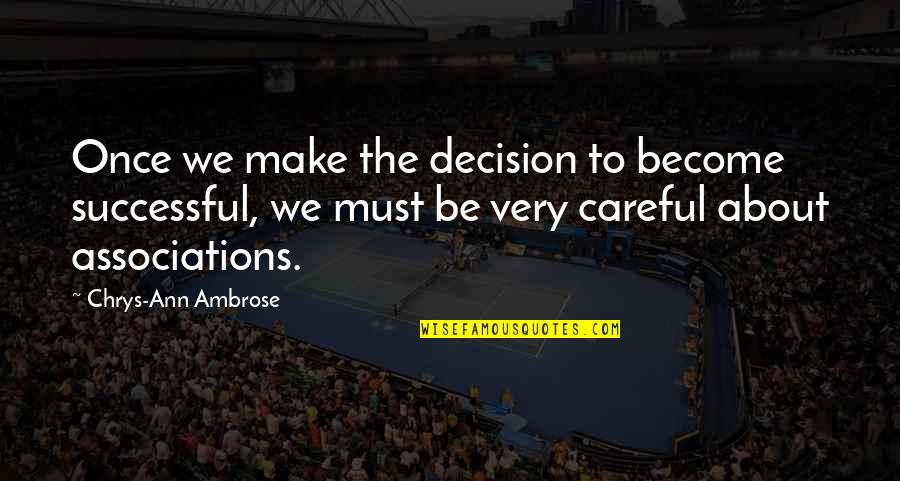 Friends Forever Tagalog Quotes By Chrys-Ann Ambrose: Once we make the decision to become successful, Friends Forever Tagalog Quotes By Chrys-Ann Ambrose: Once we make the decision to become successful,