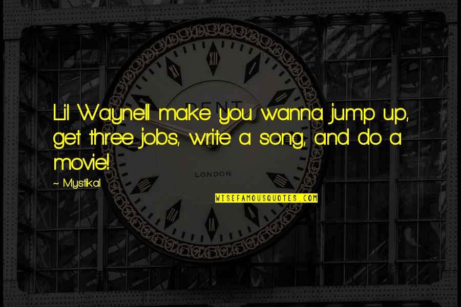 Friends Forget Me Not Quotes By Mystikal: Lil Wayne'll make you wanna jump up, get