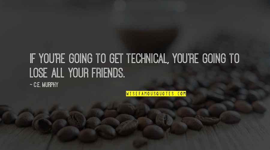 Friends Going For Your Ex Quotes By C.E. Murphy: If you're going to get technical, you're going