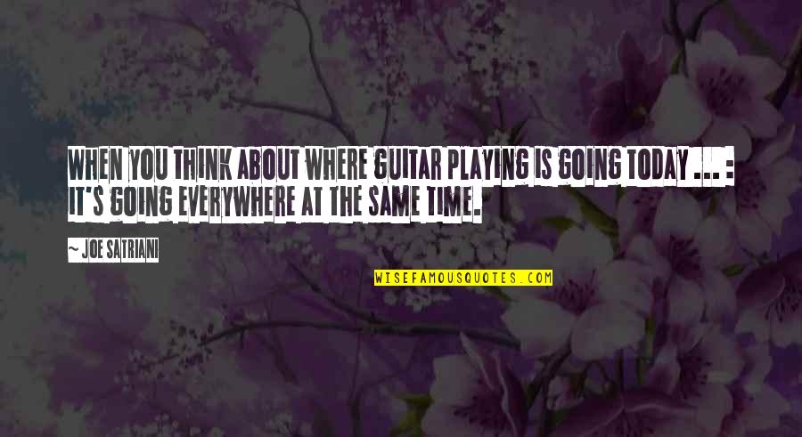 Friends Hating Your Boyfriend Quotes By Joe Satriani: When you think about where guitar playing is