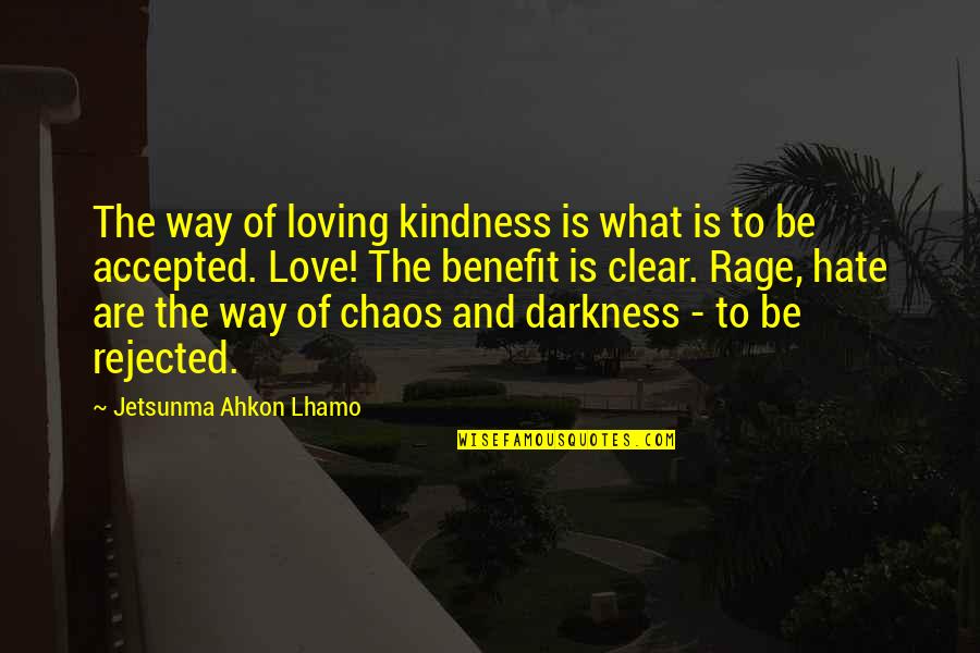 Friends Having Fun Quotes By Jetsunma Ahkon Lhamo: The way of loving kindness is what is