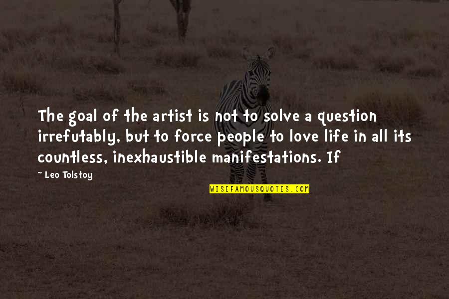 Friends Helping You Move Quotes By Leo Tolstoy: The goal of the artist is not to