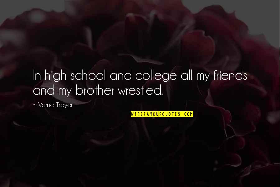 Friends High School Quotes By Verne Troyer: In high school and college all my friends