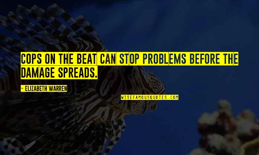 Friends In Hindi Quotes By Elizabeth Warren: Cops on the beat can stop problems before