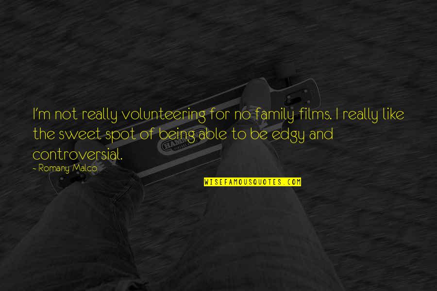 Friends In Hindi Quotes By Romany Malco: I'm not really volunteering for no family films.