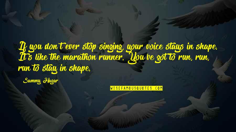 Friends Jumping Quotes By Sammy Hagar: If you don't ever stop singing, your voice