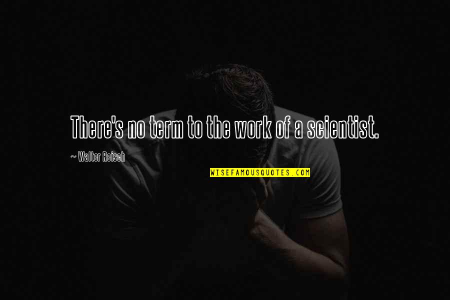 Friends Jumping Quotes By Walter Reisch: There's no term to the work of a Friends Jumping Quotes By Walter Reisch: There's no term to the work of a