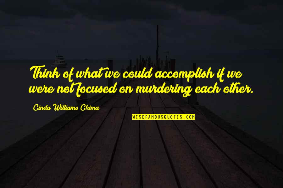 Friends Limit Quotes By Cinda Williams Chima: Think of what we could accomplish if we Friends Limit Quotes By Cinda Williams Chima: Think of what we could accomplish if we