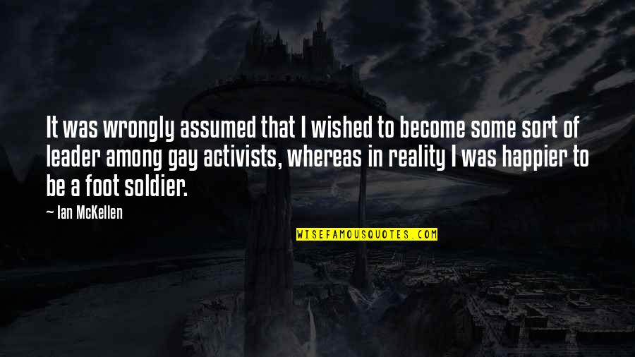 Friends Make You Feel Better Quotes By Ian McKellen: It was wrongly assumed that I wished to