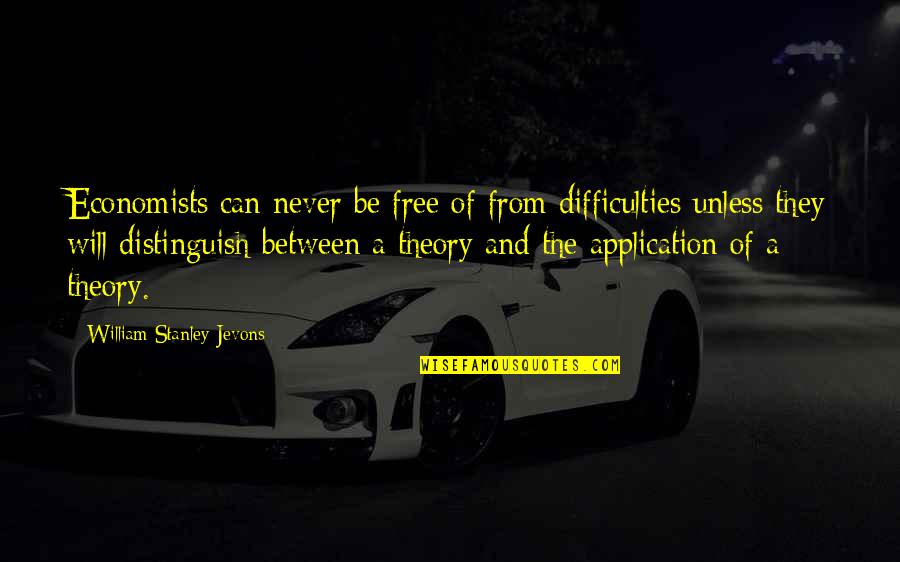 Friends Na Lang Tayo Quotes By William Stanley Jevons: Economists can never be free of from difficulties