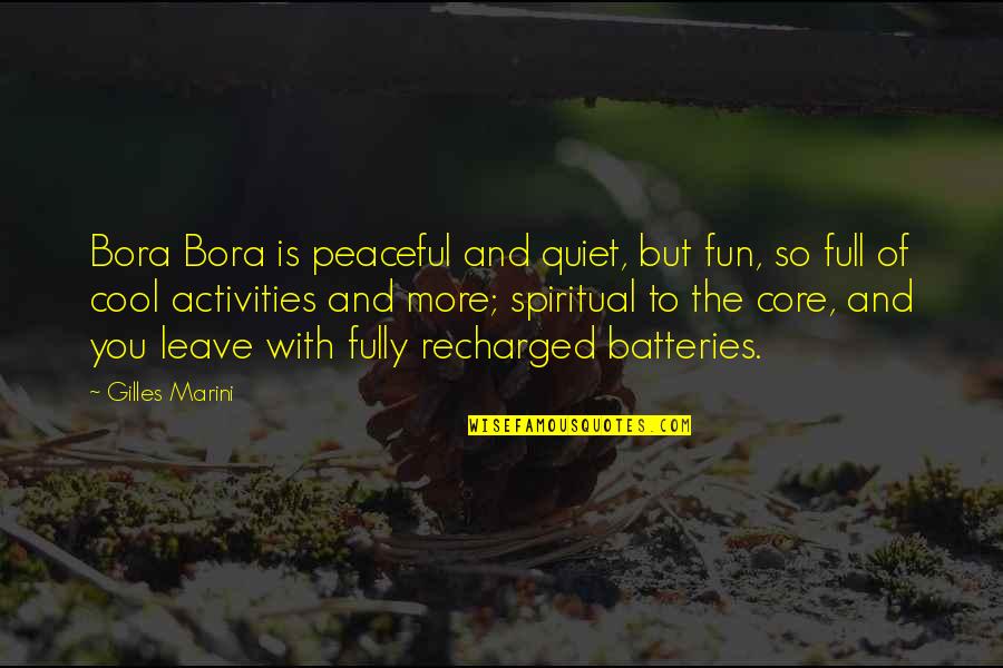 Friends Never Apart Quotes By Gilles Marini: Bora Bora is peaceful and quiet, but fun, Friends Never Apart Quotes By Gilles Marini: Bora Bora is peaceful and quiet, but fun,