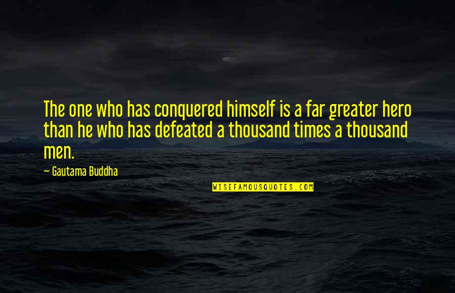Friends Not Including You Quotes By Gautama Buddha: The one who has conquered himself is a Friends Not Including You Quotes By Gautama Buddha: The one who has conquered himself is a
