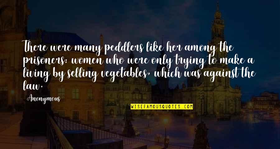 Friends Not Standing Up For You Quotes By Anonymous: There were many peddlers like her among the