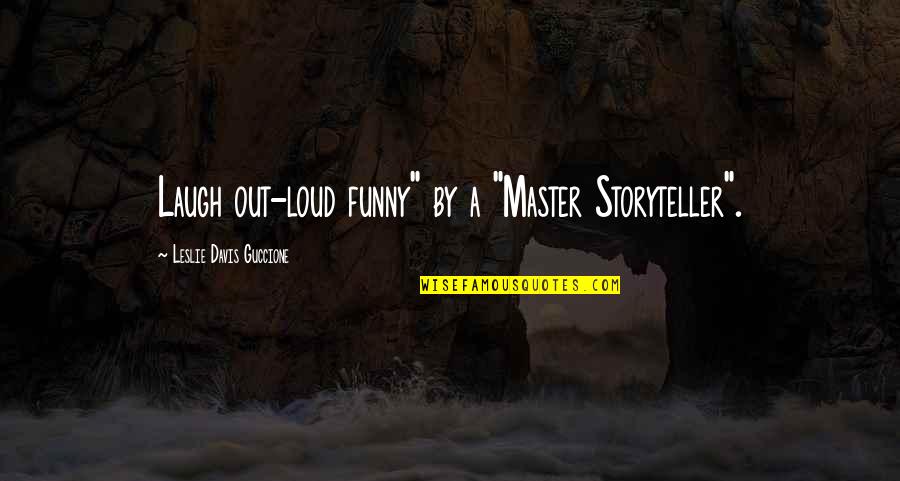 Friends Pics Quotes By Leslie Davis Guccione: Laugh out-loud funny" by a "Master Storyteller".