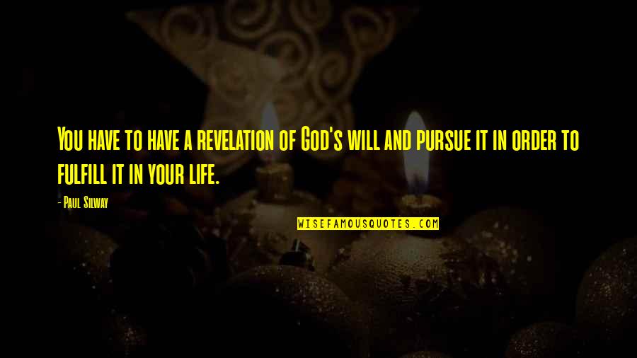 Friends Reflection You Quotes By Paul Silway: You have to have a revelation of God's Friends Reflection You Quotes By Paul Silway: You have to have a revelation of God's