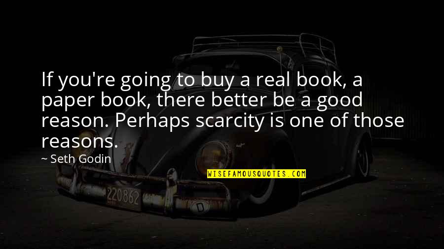 Friends Reunion Funny Quotes By Seth Godin: If you're going to buy a real book,