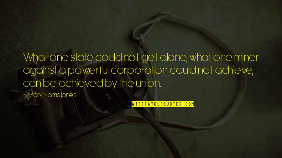 Friends Season 1 Chandler Quotes By Mary Harris Jones: What one state could not get alone, what