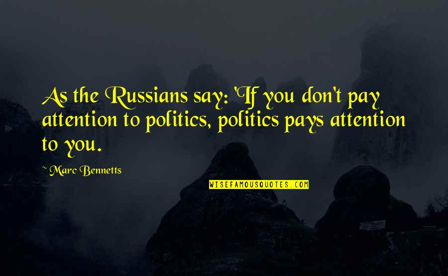 Friends Selfish Quotes By Marc Bennetts: As the Russians say: 'If you don't pay Friends Selfish Quotes By Marc Bennetts: As the Russians say: 'If you don't pay