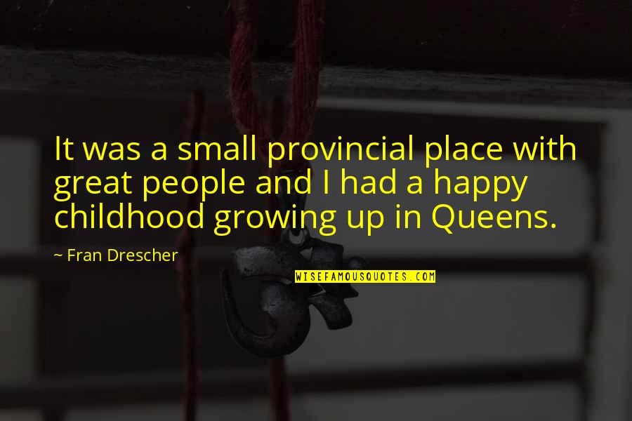 Friends Sitcom Birthday Quotes By Fran Drescher: It was a small provincial place with great Friends Sitcom Birthday Quotes By Fran Drescher: It was a small provincial place with great